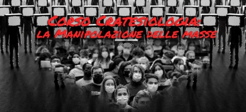 Presentazione e Corso di Cratesiologia - Capire la Manipolazione delle Masse